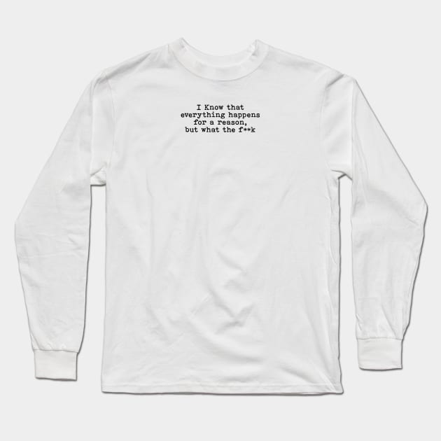 What the f**k Long Sleeve T-Shirt by Blacklinesw9